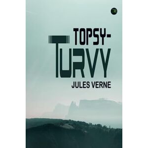 Jules Verne Topsy-Turvy Jules Verne Topsy-Turvy