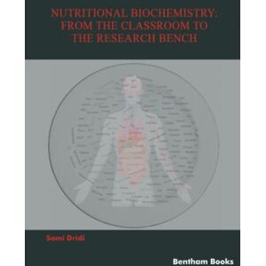 Dridi, Sami Nutritional Biochemistry: From the Classroom to the Research Bench Dridi, Sami Nutritional Biochemistry: From the Classroom to the Research Bench