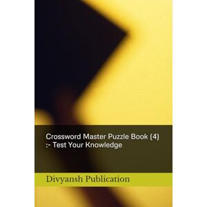 Publication, Divyansh Crossword Master Puzzle Book (4) :- Test Your Knowledge Publication, Divyansh Crossword Master Puzzle Book (4) :- Test Your Knowledge