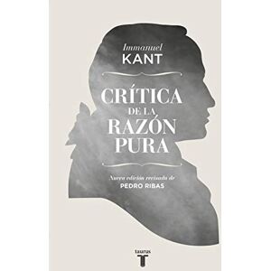 Kant, Immanuel Crítica de la razón pura Kant, Immanuel Crítica de la razón pura