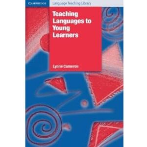 Cameron, Lynne Teaching Languages to Young Learners (Cambridge Language Teaching Library) Cameron, Lynne Teaching Languages to Young Learners (Cambridge Language Teaching Library)