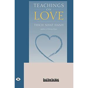 Nhat Hanh, Thich Teachings on Love Nhat Hanh, Thich Teachings on Love