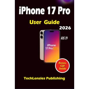 Publishing, TechLensies iPhone 17 Pro User Guide: Lesser-Known Tricks, Pro Tips & Settings, Smart Hacks, Budget, Fun, Solo Tips, What to Do, Get & Avoid for Everyday Use (iPhone 17 series) Publishing, TechLensies iPhone 17 Pro User Guide: Lesser-Known Tricks, Pro Tips & Settings, Smart Hacks, Budget, Fun, Solo Tips, What to Do, Get & Avoid for Everyday Use (iPhone 17 series)