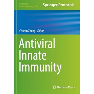 Antiviral Innate Immunity (Methods in Molecular Biology) Antiviral Innate Immunity (Methods in Molecular Biology)