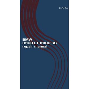 Sanchez, GCYGPSA BMW K1100 LT K1100 RS repair manual Sanchez, GCYGPSA BMW K1100 LT K1100 RS repair manual