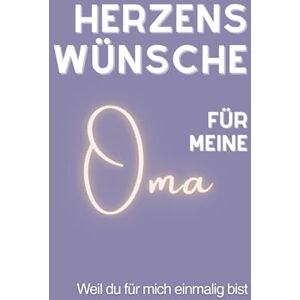 Erpen, Malo Herzenswünsche für meine Oma: Ein Erinnerungs- und Wunschbuch für Omas – mit 30 liebevollen, tiefgründigen Wünschen, Erklärungen und Platz für ... für Oma (Wünsche, die von Herzen kommen) Erpen, Malo Herzenswünsche für meine Oma: Ein Erinnerungs- und Wunschbuch für Omas – mit 30 liebevollen, tiefgründigen Wünschen, Erklärungen und Platz für ... für Oma (Wünsche, die von Herzen kommen)