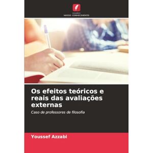 Azzabi, Youssef Os efeitos teóricos e reais das avaliações externas: Caso de professores de filosofia Azzabi, Youssef Os efeitos teóricos e reais das avaliações externas: Caso de professores de filosofia