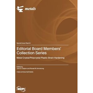 Editorial Board Members' Collection Series: Metal Crystal/Polycrystal Plastic Strain Hardening Editorial Board Members' Collection Series: Metal Crystal/Polycrystal Plastic Strain Hardening