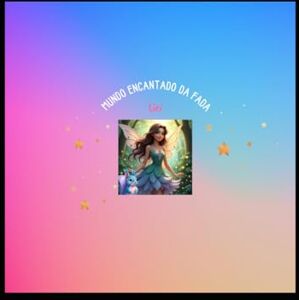 Santana, Luiz O Mundo Encantado da Fada Liri e o Estil Santana, Luiz O Mundo Encantado da Fada Liri e o Estil