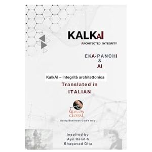 Pillai, Eka KalkAI ARCHITECTED INTEGRITY: INTEGRITÀ ARCHITETTATA Pillai, Eka KalkAI ARCHITECTED INTEGRITY: INTEGRITÀ ARCHITETTATA