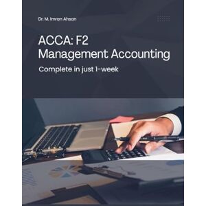 Ahsan, M Imran Acca F2: Management Accounting Ahsan, M Imran Acca F2: Management Accounting