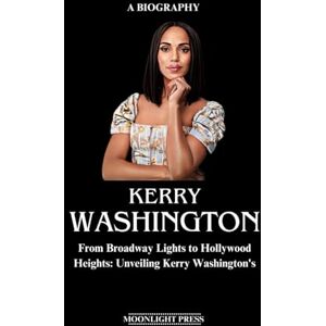 Press, Moonlight Kerry Washington Biography: From Broadway Lights to Hollywood Heights: Unveiling Kerry Washington's Press, Moonlight Kerry Washington Biography: From Broadway Lights to Hollywood Heights: Unveiling Kerry Washington's
