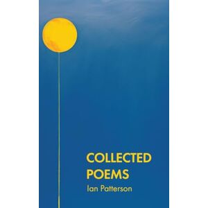 Patterson, Ian Collected Poems Patterson, Ian Collected Poems