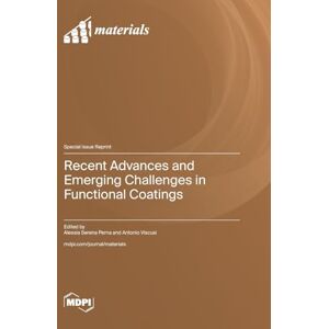 Recent Advances and Emerging Challenges in Functional Coatings Recent Advances and Emerging Challenges in Functional Coatings