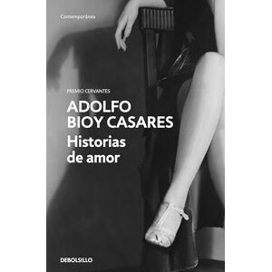 Bioy Casares, Adolfo Historias de Amor / Love Stories (Contemporánea) Bioy Casares, Adolfo Historias de Amor / Love Stories (Contemporánea)