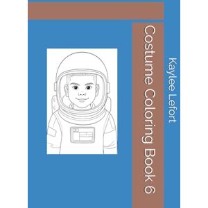 Lefort, Kaylee Costume Coloring Book 6 Lefort, Kaylee Costume Coloring Book 6