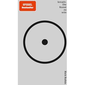 Rubin, Rick kreativ. Die Kunst zu sein: Das Kreativ-Geheimnis des Star-Produzenten hinter Johnny Cash, Adele, Run-DMC, Jay-Z und U2. Der NY-Times-Bestseller Rubin, Rick kreativ. Die Kunst zu sein: Das Kreativ-Geheimnis des Star-Produzenten hinter Johnny Cash, Adele, Run-DMC, Jay-Z und U2. Der NY-Times-Bestseller