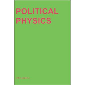 Protevi, John Political Physics: Deleuze, Derrida and the Body Politic: Vol 1 (Transversals series) Protevi, John Political Physics: Deleuze, Derrida and the Body Politic: Vol 1 (Transversals series)
