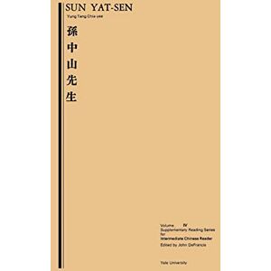 Chia–yee, Y Sun Yat–Sen V 4 – Supplementary Reading Series for Intermediate Chinese Reader: Volume Four, Supplementary Reading Series for Intermediate Chinese Reader. (Far Eastern Publications Series) Chia–yee, Y Sun Yat–Sen V 4 – Supplementary Reading Series for Intermediate Chinese Reader: Volume Four, Supplementary Reading Series for Intermediate Chinese Reader. (Far Eastern Publications Series)