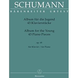 Robert Schumann Album for the Young. 43 Piano Pieces Op.68: Partitur Robert Schumann Album for the Young. 43 Piano Pieces Op.68: Partitur