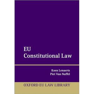 Lenaerts, Koen EU Constitutional Law (Oxford European Union Law Library) Lenaerts, Koen EU Constitutional Law (Oxford European Union Law Library)