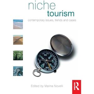 Niche Tourism: Contemporary Issues, Trends and Cases Niche Tourism: Contemporary Issues, Trends and Cases