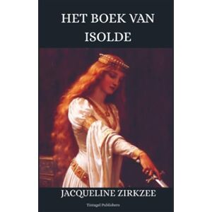 Zirkzee, Jacqueline Het boek van Isolde Zirkzee, Jacqueline Het boek van Isolde