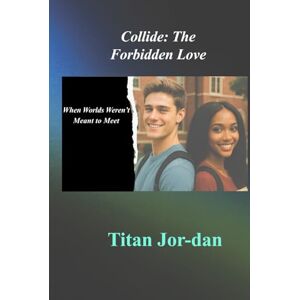 Titan Collide: The Forbidden Love: When Worlds Weren’t Meant to Meet Titan Collide: The Forbidden Love: When Worlds Weren’t Meant to Meet