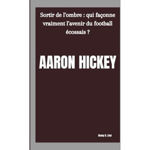 D. Lind, Denny AARON HICKEY: Sortir de l’ombre : qui façonne vraiment l’avenir du football écossais ? D. Lind, Denny AARON HICKEY: Sortir de l’ombre : qui façonne vraiment l’avenir du football écossais ?