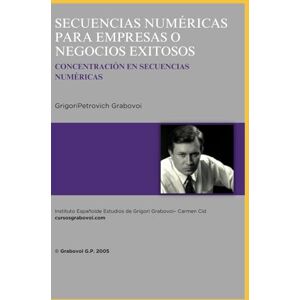 Grabovoi, Dr. Grigori Petrovich SECUENCIAS NUMÉRICAS PARA EMPRESAS O NEGOCIOS EXITOSOS Grabovoi, Dr. Grigori Petrovich SECUENCIAS NUMÉRICAS PARA EMPRESAS O NEGOCIOS EXITOSOS