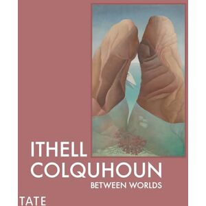 Ithell Colquhoun: Between Worlds Ithell Colquhoun: Between Worlds