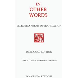 IN OTHER WORDS: Selected Poems in Translation IN OTHER WORDS: Selected Poems in Translation