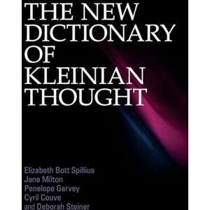 Bott Spillius, Elizabeth Bott The New Dictionary of Kleinian Thought Bott Spillius, Elizabeth Bott The New Dictionary of Kleinian Thought