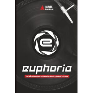 Capitán Cianuro, Manuel Euphoria: Los años dorados de la música electrónica en Chile Capitán Cianuro, Manuel Euphoria: Los años dorados de la música electrónica en Chile