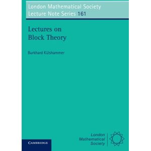 Kulshammer, Burkhard Lectures on Block Theory: 161 (London Mathematical Society Lecture Note Series, Series Number 161) Kulshammer, Burkhard Lectures on Block Theory: 161 (London Mathematical Society Lecture Note Series, Series Number 161)