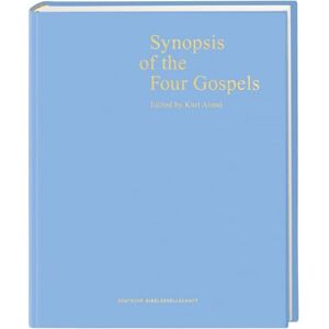 Synopsis of the Four Gospels, 10 Edition: Greek-English Edition of the Synopsis Quattour Evangeliorum Synopsis of the Four Gospels, 10 Edition: Greek-English Edition of the Synopsis Quattour Evangeliorum