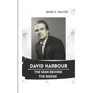 Walter, James E DAVID HARBOUR: THE MAN BEHIND THE MIC Walter, James E DAVID HARBOUR: THE MAN BEHIND THE MIC