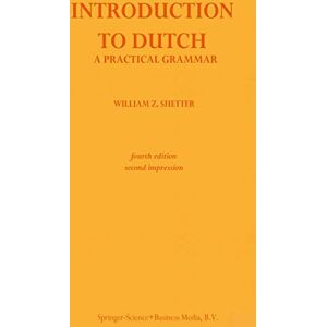 Shetter, William Z. Introduction to Dutch: A Practical Grammar Shetter, William Z. Introduction to Dutch: A Practical Grammar