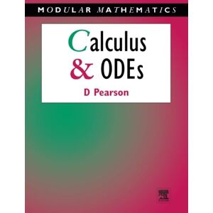 Pearson, David Calculus & Ordinary Differential Equations (Modular Mathematics Series) Pearson, David Calculus & Ordinary Differential Equations (Modular Mathematics Series)