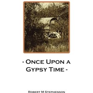 Stephenson, Robert M Once Upon a Gypsy Time Stephenson, Robert M Once Upon a Gypsy Time