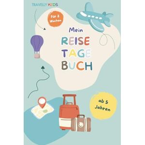 Walker, Mia Mein Reisetagebuch: Kreatives Reisetagebuch für Kinder ab 5 Jahren zum ausfüllen, ideal für 14-tägige Abenteuer, mit Platz für Zeichnungen, Fotos und spannende Erlebnisse, 79 Seiten Walker, Mia Mein Reisetagebuch: Kreatives Reisetagebuch für Kinder ab 5 Jahren zum ausfüllen, ideal für 14-tägige Abenteuer, mit Platz für Zeichnungen, Fotos und spannende Erlebnisse, 79 Seiten