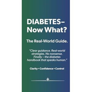 Oliver, Dave DIABETES–Now What?: The Real–World Guide. Oliver, Dave DIABETES–Now What?: The Real–World Guide.