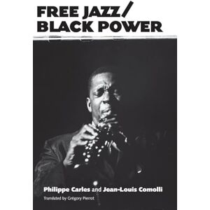 Carles, Philippe Free Jazz/Black Power (American Made Music Series) Carles, Philippe Free Jazz/Black Power (American Made Music Series)