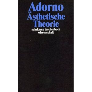 Adorno, Theodor W. Ästhetische Theorie: Gesammelte Schriften in 20 Bänden, Band 7 Adorno, Theodor W. Ästhetische Theorie: Gesammelte Schriften in 20 Bänden, Band 7