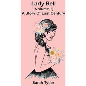 Tytler, Sarah Kentucky Poems (Edition1): A Story Of Last Century Tytler, Sarah Kentucky Poems (Edition1): A Story Of Last Century