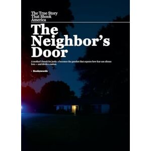 Yadav, Rishabh The Neighbor's Door: The True Story That Shook America Yadav, Rishabh The Neighbor's Door: The True Story That Shook America