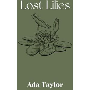 Taylor Lost Lilies (The Italian Mafia Series) Taylor Lost Lilies (The Italian Mafia Series)