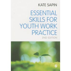 Sapin, Kate Essential Skills for Youth Work Practice Sapin, Kate Essential Skills for Youth Work Practice