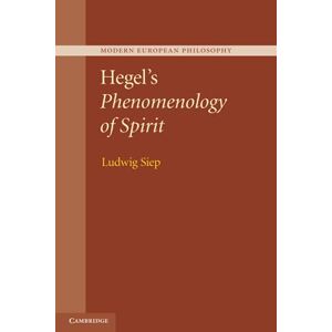 Siep, Ludwig Hegel's Phenomenology of Spirit (Modern European Philosophy) Siep, Ludwig Hegel's Phenomenology of Spirit (Modern European Philosophy)