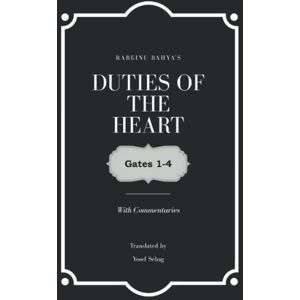 ibn Paquda, Rabeinu Bahya Duties of the Heart: with commentaries (Duties of the Heart two volume set) ibn Paquda, Rabeinu Bahya Duties of the Heart: with commentaries (Duties of the Heart two volume set)